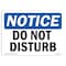 Signmission OSHA Notice, 5" Height, Do Not Disturb Sign, 7" X 5", Landscape OS-NS-D-57-L-11147 - alternate 1